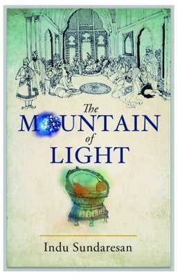 The Mountain of Light by Indu Sundaresan