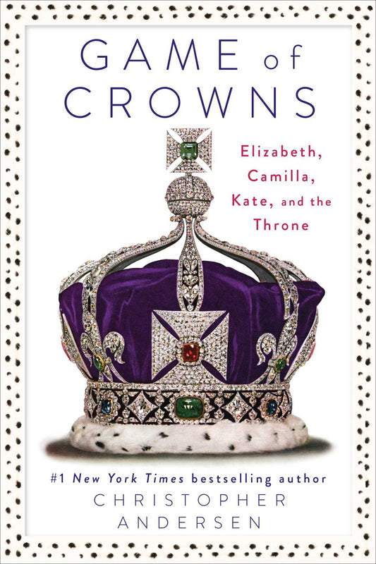 Game Of Crowns: Elizabeth, Camilla, Kate, and the Throne