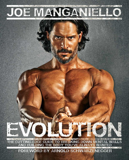 Evolution: The Cutting-Edge Guide to Breaking Down Mental Walls and Building the Body You've Always Wanted by Joe Manganiello