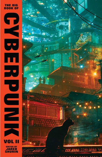 The Big Book of Cyberpunk Vol. II by Various