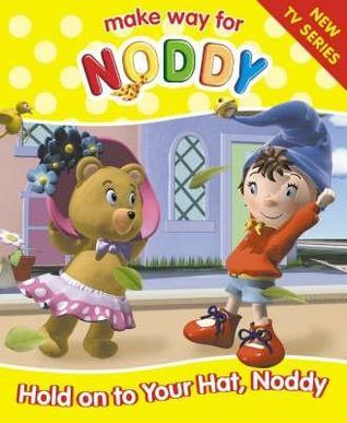 Hold On To Your Hat, Noddy