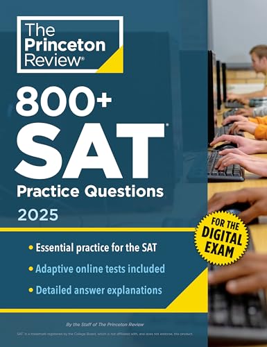 800+ SAT Practice Questions, 2025: In-Book + Online Practice Tests for the Digital SAT (2025) by The Princeton Review