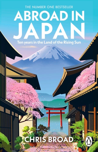 Abroad in Japan: Ten Years in the Land of the Rising Sun