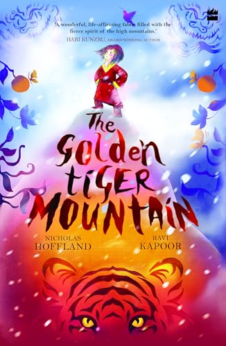 The Golden Tiger Mountain by Ravi Kapoor ; Illustrated By Tanaya Vyas Nicholas Hoffland