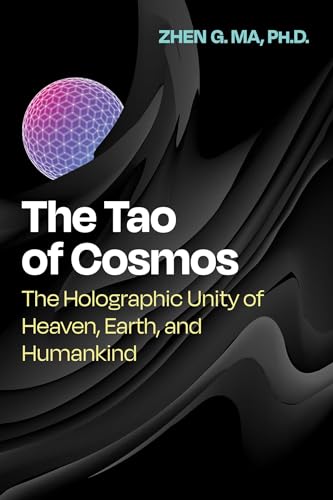 The Tao of Cosmos: The Holographic Unity of Heaven, Earth, and Humankind