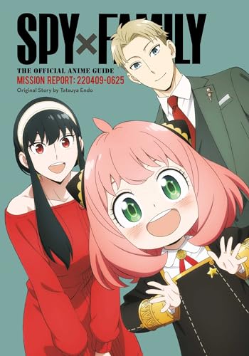 Spy x Family: The Official Anime Guide―Mission Report: 220409-0625