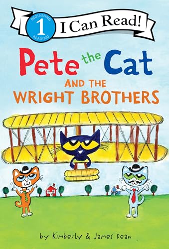 Pete the Cat and the Wright Brothers: A Level 1 I Can Read Book About Invention and Flight for Kids (Ages 4-8)