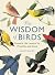 The Wisdom of Birds: Essential Life Lessons for Positivity and Grace by Alison Davies