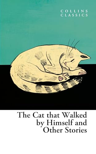 The Cat that Walked by Himself and Other Cat Stories: An Essential Anthology of Best-Loved Classic Literature