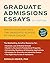 Graduate Admissions Essays, Fifth Edition: Write Your Way into the Graduate School of Your Choice