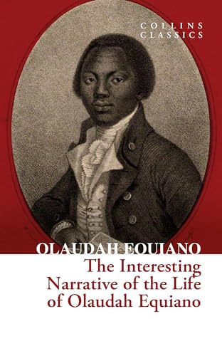 The Interesting Narrative of the Life of Olaudah Equiano: A powerful autobiography of slavery, freedom, and the abolitionist movement