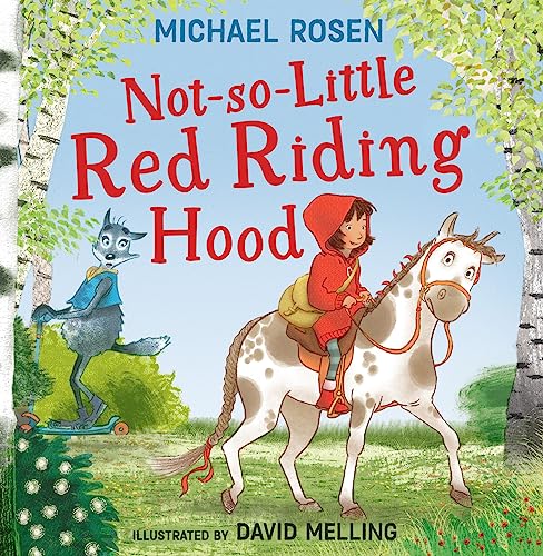 Not-So-Little Red Riding Hood: A new fabulously funny twist on the classic children’s story.