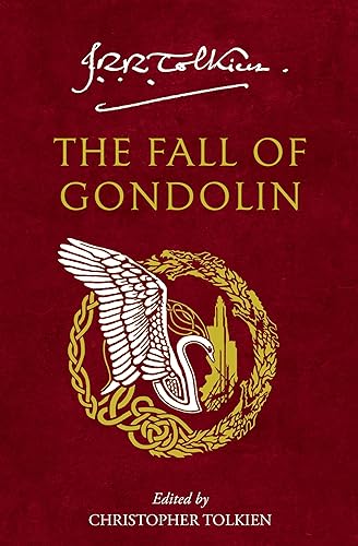 The Fall of Gondolin by Edited By Christopher Tolkien J. R. R. Tolkien