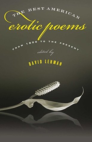 The Best American Erotic Poems: From 1800 to the Present