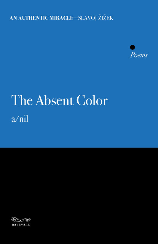 The Absent Color: Poems by Nill