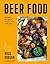 Beer Food: Great food to eat with beer