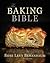 The Baking Bible: An IACP Award-Winning Cookbook of Foolproof Cake, Pie, and Pastry Recipes