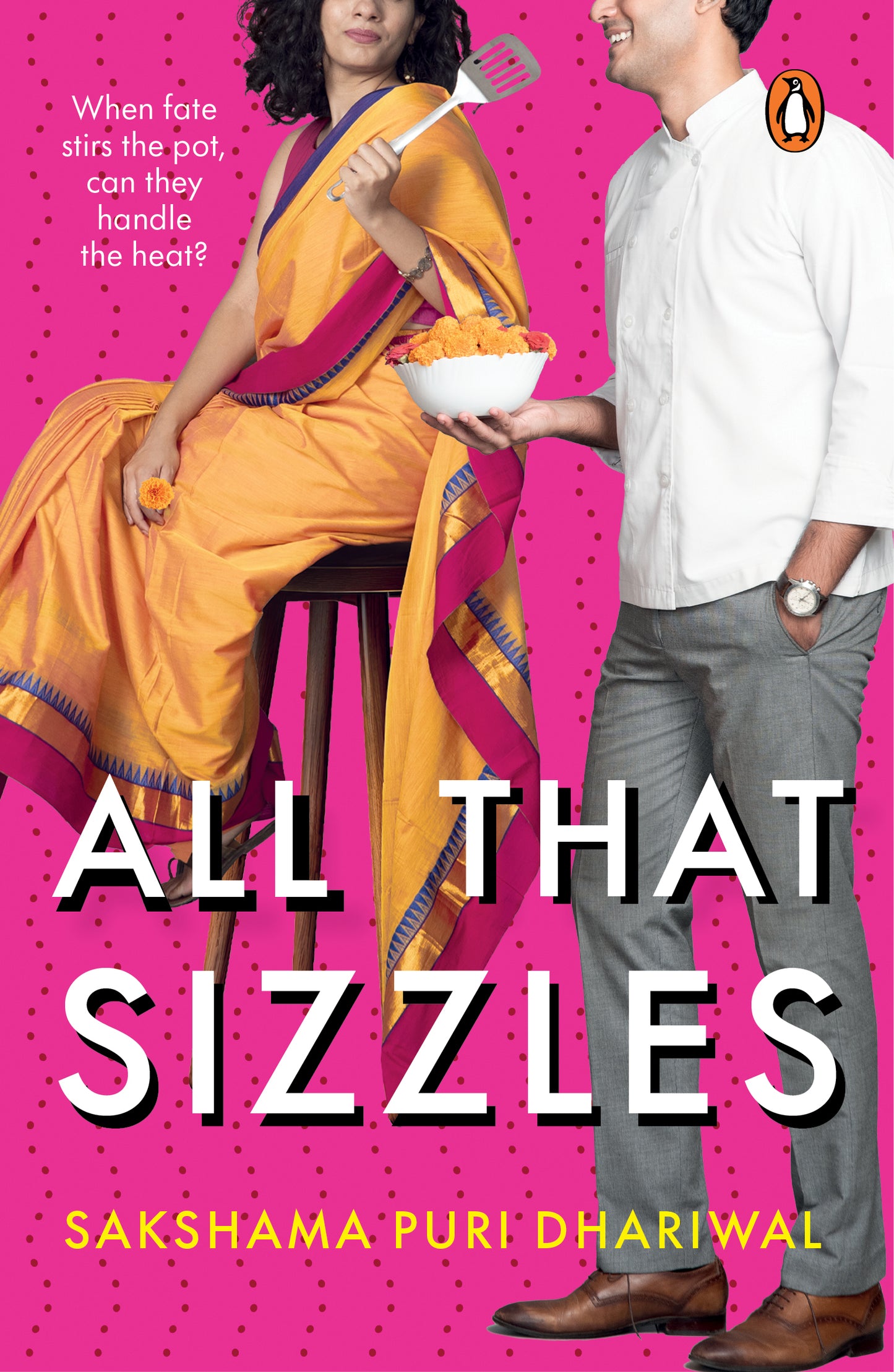 All That Sizzles by Sakshama Puri Dhariwal