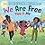 We Are Free, You and Me