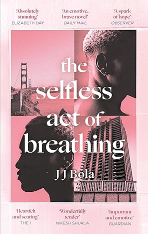 The Selfless Act of Breathing by Jj Bola
