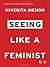 Seeing Like A Feminist