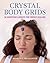 Crystal Body Grids: 56 Gemstone Layouts for Energy Healing