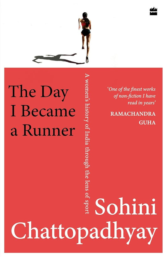 The Day I Became a Runner: A Women's History of India through the Lens of Sport