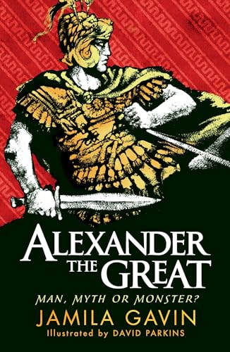 Walker Books Ltd Alexander the Great Man, Myth or Monster?.