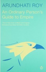 An Ordinary Person's Guide to Empire by Arundhati Roy