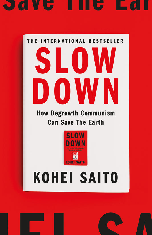 Slow Down: The Degrowth Manifesto