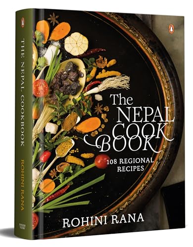 The Nepal Cookbook: 108 Regional Recipes