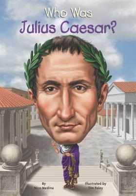 Who Was Julius Caesar? by Nico Medina