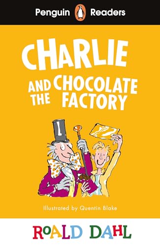 Penguin Readers Level 3: Roald Dahl Charlie and the Chocolate Factory (ELT Graded Reader) by Roald Dahl