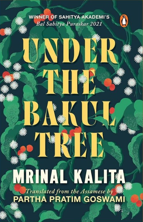 Under the Bakul Tree by Mrinal Kalita; Partha Pratim Goswami (tr.)