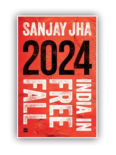 2024 : India in Free Fall