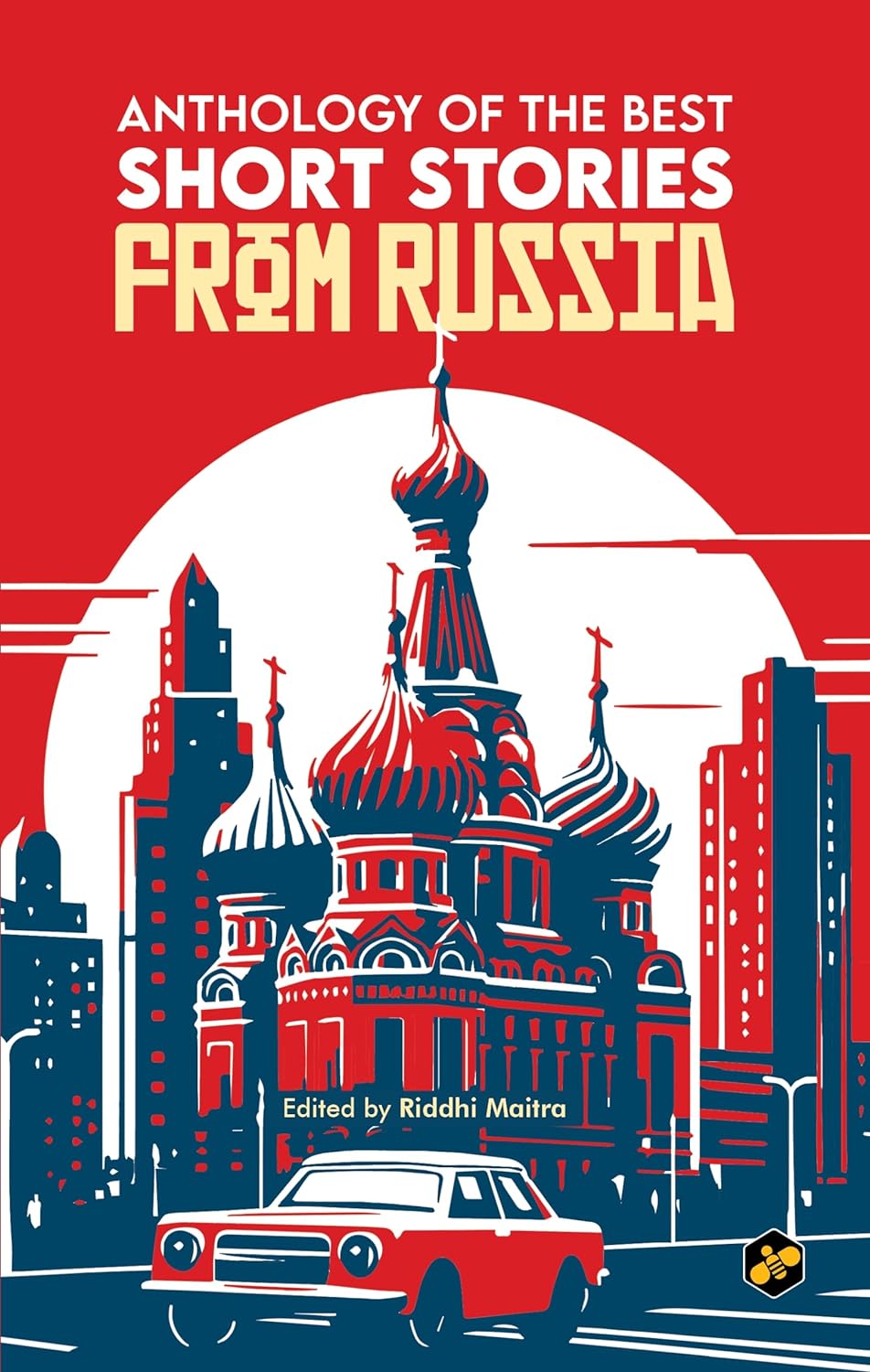 Anthology of the Best Short Stories from Russia by Edited By Riddhi Maitra
