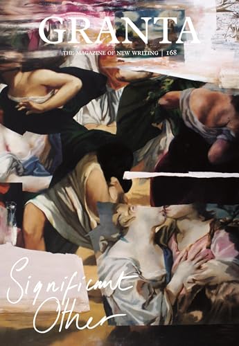 Granta 168: Significant Other: Significant Other by Thomas Meaney