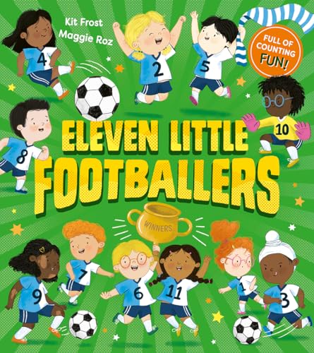Eleven Little Footballers: A new illustrated children’s picture book combining football and counting!