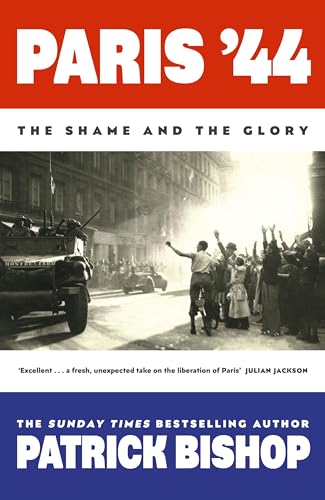 Paris '44 The Shame and the Glory /anglais by Bishop Patrick