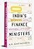 India's Finance Ministers: Stumbling Into Reforms