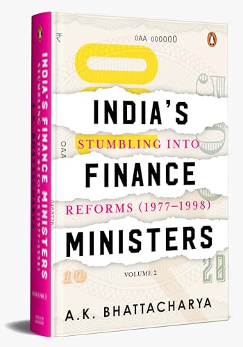 India's Finance Ministers: Stumbling Into Reforms