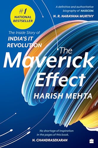 The Maverick Effect : The Inside Story of India's IT Revolution