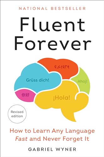 Fluent Forever: How to Learn Any Language Fast and Never Forget It