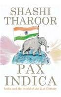 Pax Indica: India And The World Of The 21st Century by Shashi Tharoor
