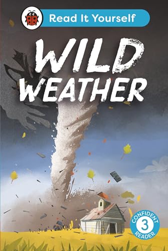 Wild Weather: Read It Yourself - Level 3 Confident Reader by Ladybird Inhouse