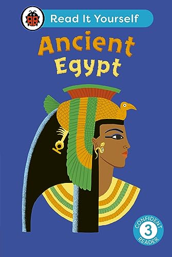 Ancient Egypt: Read It Yourself - Level 3 Confident Reader by Ladybird Inhouse
