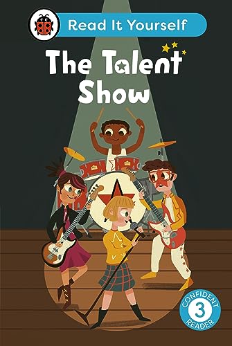 The Talent Show: Read It Yourself - Level 3 Confident Reader by Ladybird Inhouse