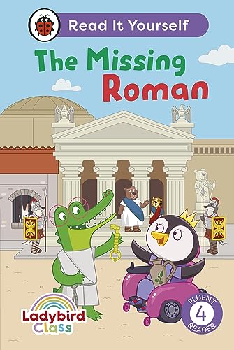 Ladybird Class The Missing Roman: Read It Yourself - Level 4 Fluent Reader by Ladybird Inhouse