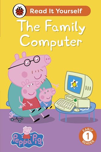 Ladybird Peppa Pig The Family Computer Read It Yourself - Level 1 Early Reader. by Peppa Pig