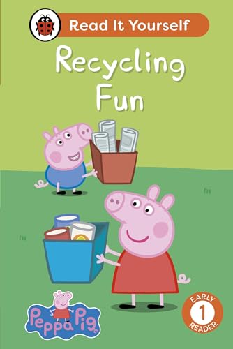 Ladybird Peppa Pig Recycling Fun Read It Yourself - Level 1 Early Reader. by Peppa Pig